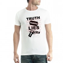 Truth Hurts Lies Kill Mens T-shirt XS-5XL