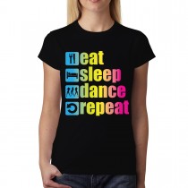 Eat Sleep Dance Repeat Women T-shirt XS-3XL New