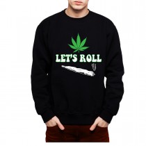 Cannabis Joint Let's Roll Men Sweatshirt S-3XL