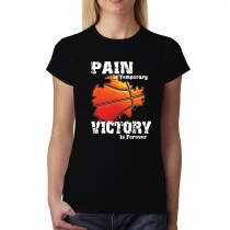 Basketball Victory Forever No Pain Women T-shirt XS-3XL New